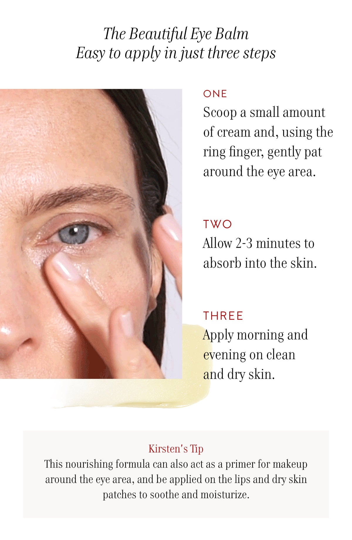 Instructions for applying The Beautiful Eye Balm with a close-up of a person using it.